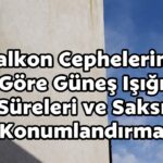 Balkon Cephelerine Göre Güneş Işığı Süreleri ve Saksı Konumlandırma