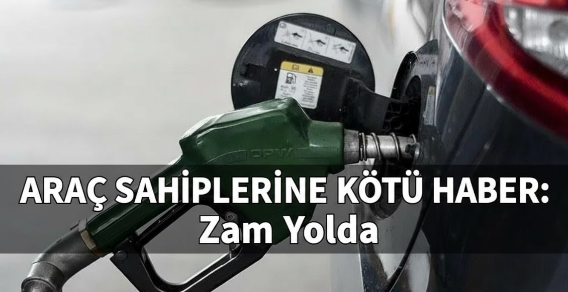 ARAÇ SAHİPLERİNE KÖTÜ HABER: Salı Günü 2,40 TL’lik Zam Yolda