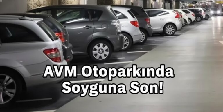 AVM Otoparkında Soyguna Son! 3 Saate Kadar Para Ödeyenler Dikkat: O Parayı Kuruşu Kuruşuna Geri Alın!
