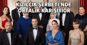 KIZILCIK ŞERBETİ’NDE ORTALIK KARIŞIYOR: NURSEMA YANDI, O İSİM DİZİYE GİRİYOR!