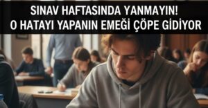 SINAV HAFTASINDA YANMAYIN! O HATAYI YAPANIN EMEĞİ ÇÖPE GİDİYOR: İŞTE %100 KAZANDIRAN 5 ALTIN KURAL
